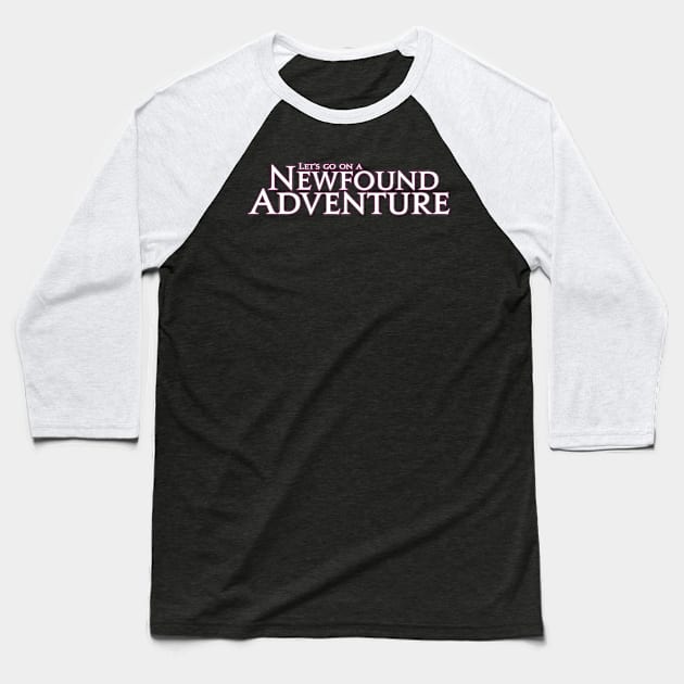 Let's Go on a Newfound Adventure! Baseball T-Shirt by Asiadesign